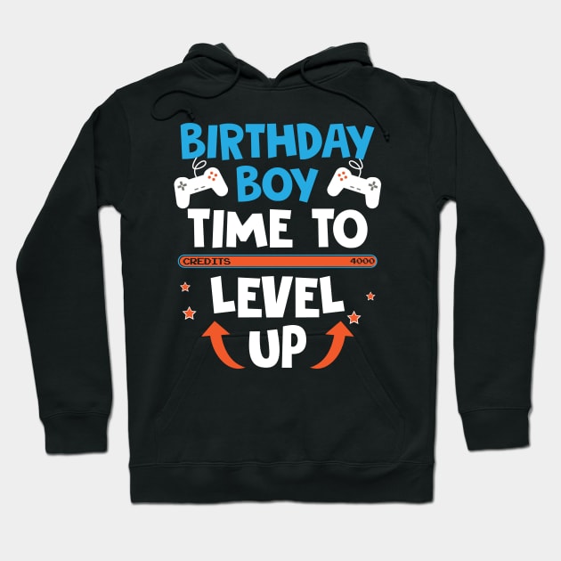 Video Games Time To Level Up Birthday Boy Hoodie by TeeShirt_Expressive